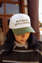 Load image into Gallery viewer, But He’s a Cowboy Trucker Hat in Green