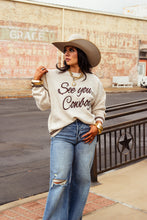 Load image into Gallery viewer, The See You Cowboy Sweater