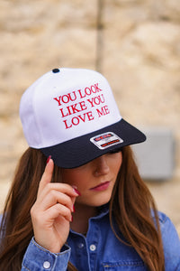 Look Like You Love Me Trucker Hat