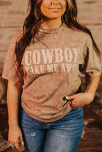 Load image into Gallery viewer, The Cowboy Take Me Away Tee
